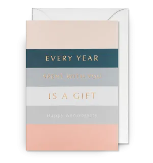 Every Year Spent with You is a Gift Anniversary