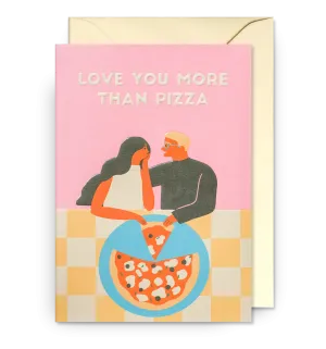 Love You More Than Pizza