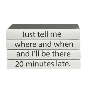 "Just tell me where and when and I'll be there 20 minutes late." Quote Book Stack