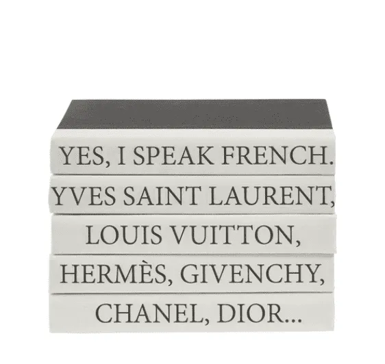 "YES I SPEAK FRENCH. Y'VES SAINT LAURENT, LOUIS VUITTON, HERMES, GIVENCHY, CHANEL, DIOR" Quote Book Stack